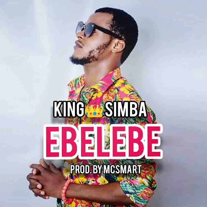 King Simba - Ebelebe (Produced by McSmart) - MP3 Download