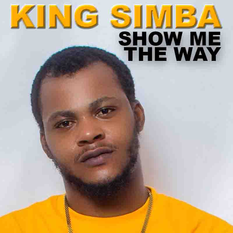 King Simba - Show Me The Way (Prod by Mc Smart)