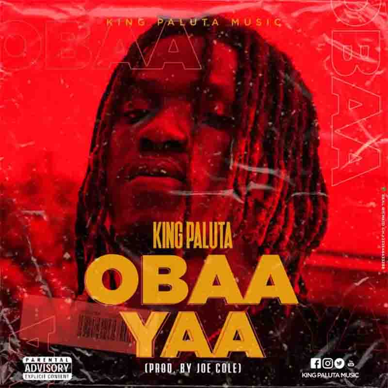 King Paluta - Obaa Yaa (Prod. By Joe Kole)