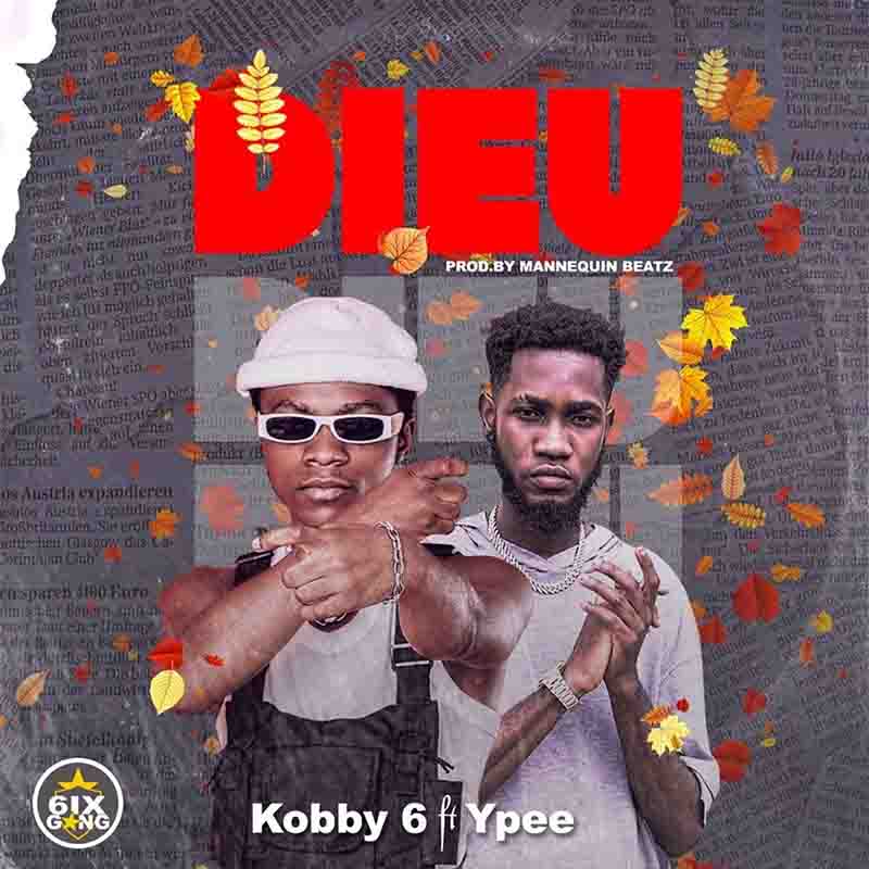 Kobby 6 - Dieu Ft Ypee (Prod by Mannequin Beatz)