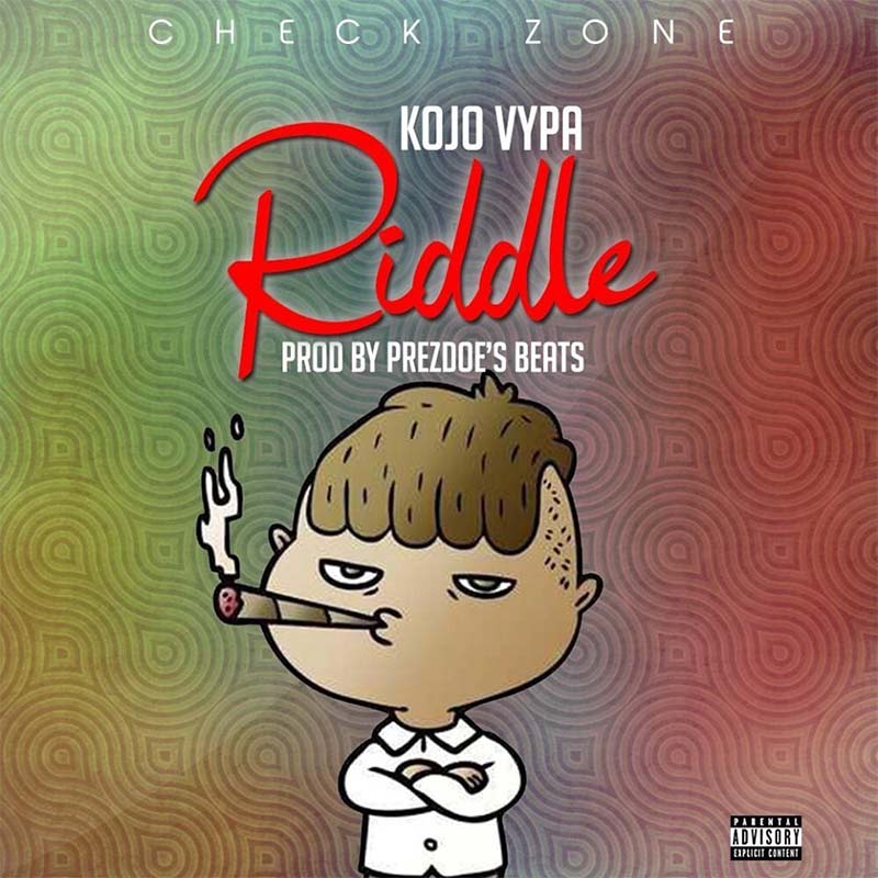 Kojo Vypa – Riddle (Prod by Prezdoe Beatz)