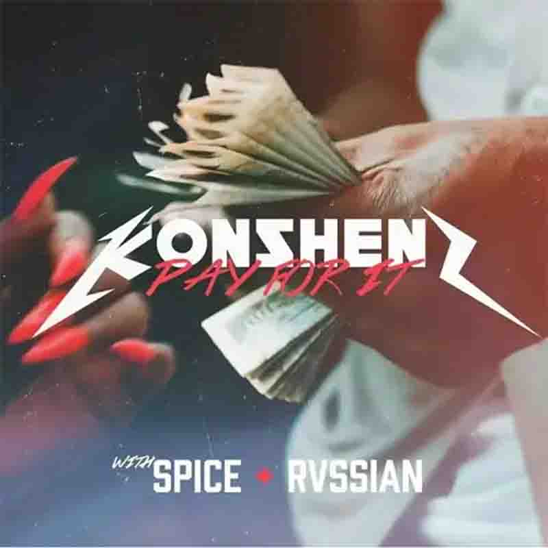 Konshens Pay For It ft Spice and Rvssian