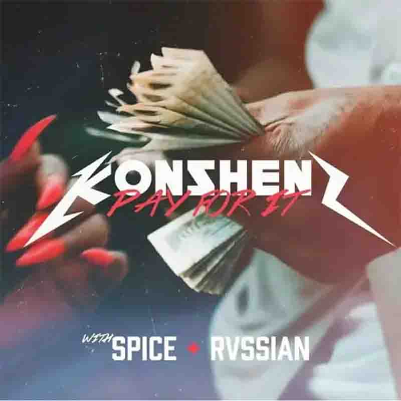 Konshens - Pay For It ft Spice & Rvssian