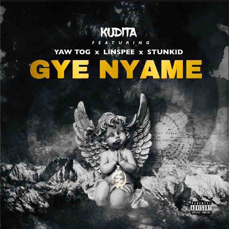 Kudita - Gye Nyame by ft Yaw Tog x Linspee x Stunkid