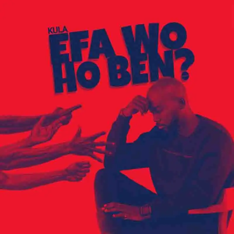 Kula – Efa Wo Ho Ben (E.L Cover)