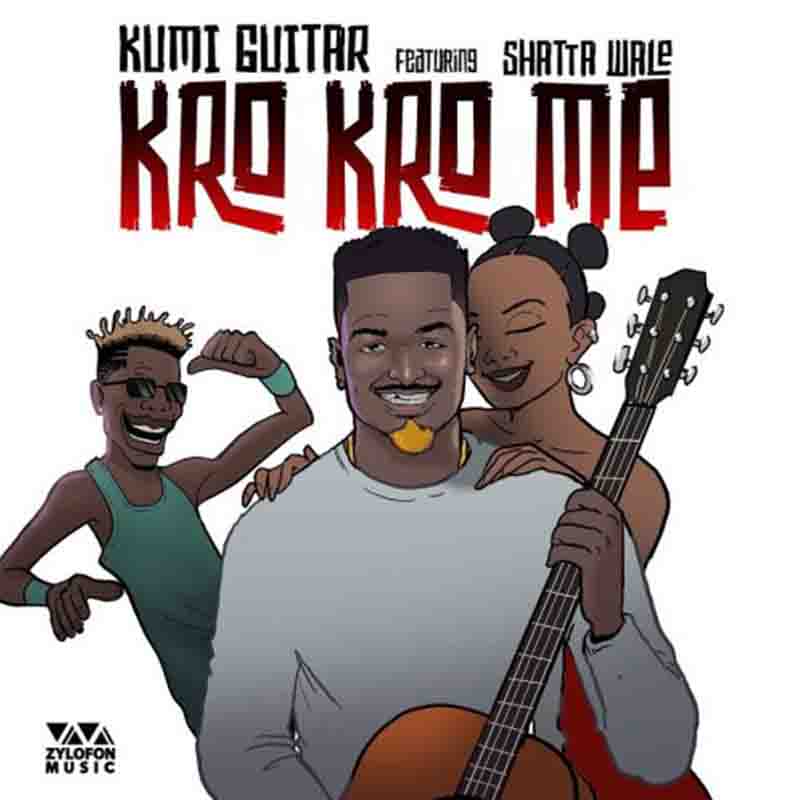 Kumi Guitar - Kro Kro Me ft Shatta Wale