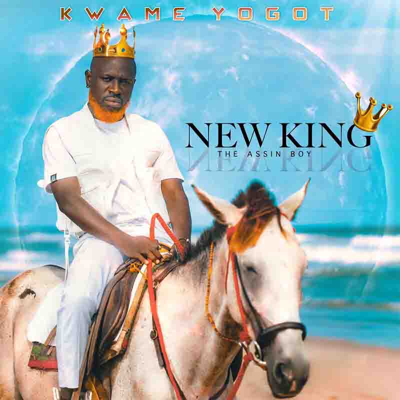 Kwame Yogot - Finally (New King EP) - Ghana MP3