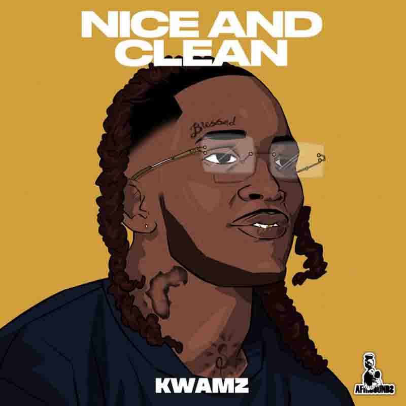 Kwamz - Nice And Clean (Prod by Kwamz) - Ghana MP3