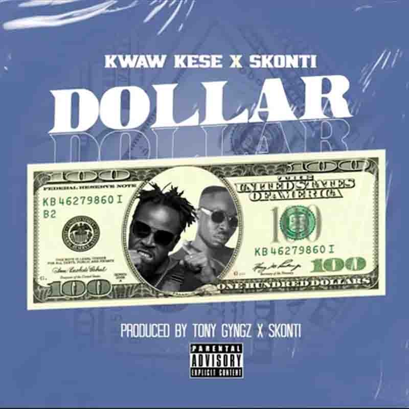 Kwaw Kese Dollar ft Skonti