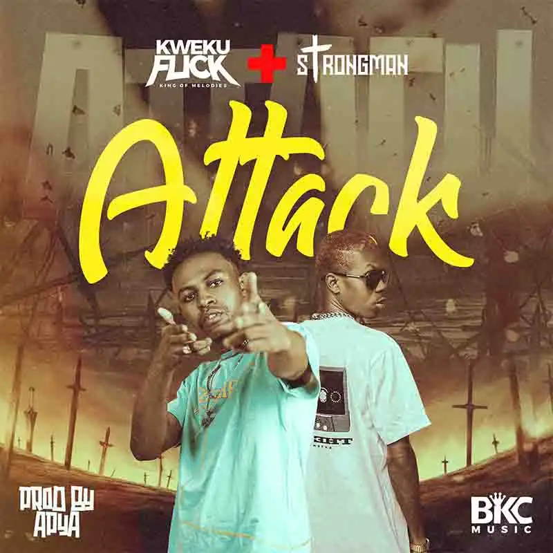 Kweku Flick - Attack ft Strongman (Produced by Apya)