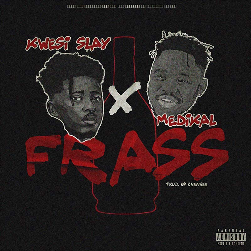 Kwesi Slay – Frass Ft. Medikal (Prod. By Chensee Beatz)