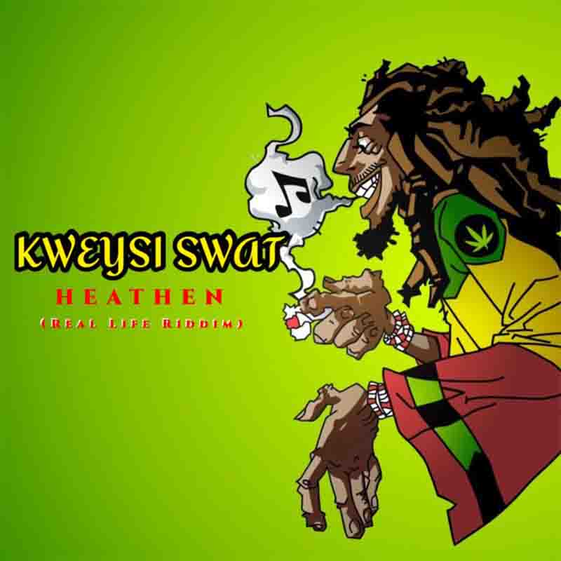 Kweysi Swat - Heathen (Real Life Riddim)