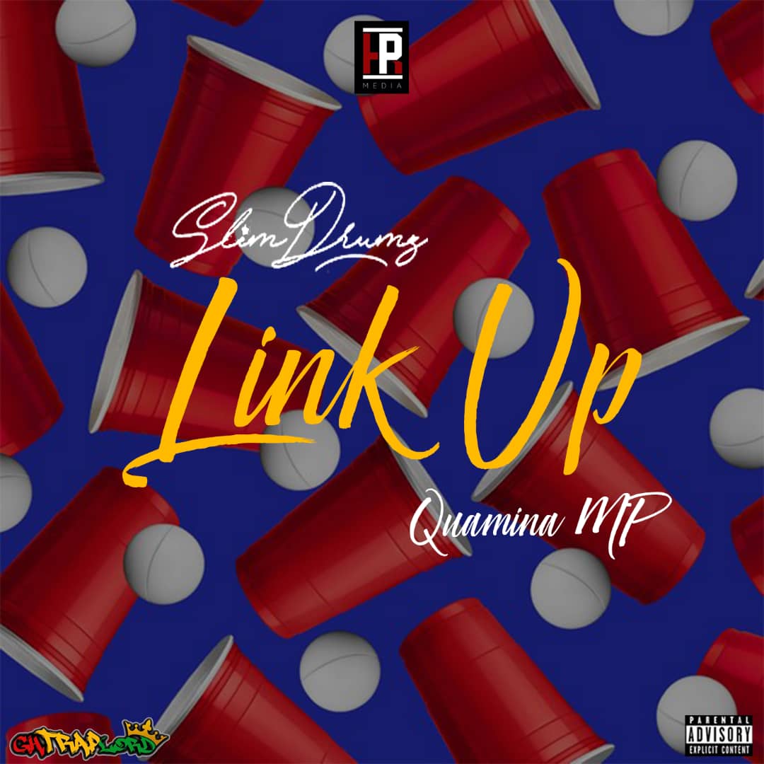 Slim Drumz ft Quamina MP – Link Up (Prod. by @iamslimdrumz)