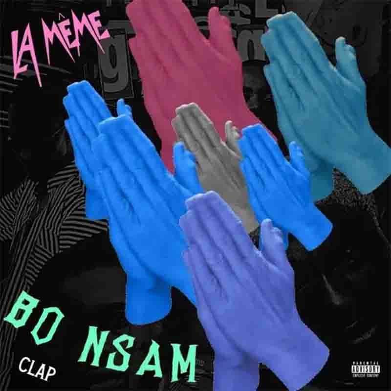 La Meme Gang - Bo Nsam (Clap) Ft Darkovibes, RJZ, KiddBlack