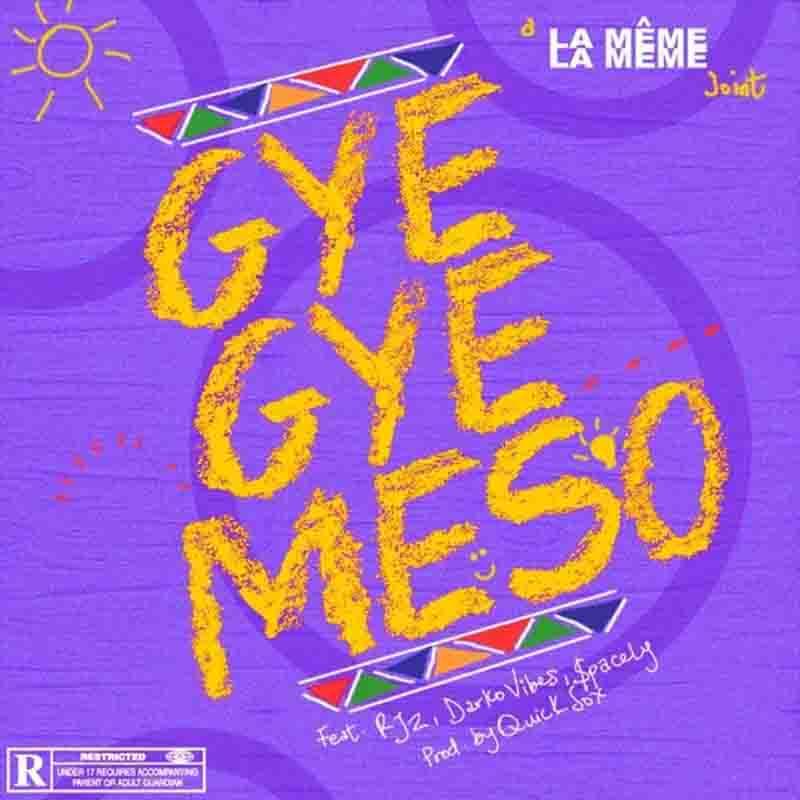 La Meme Gang - Gyegye Meso Ft RJZ, Darkovibes x Spacely