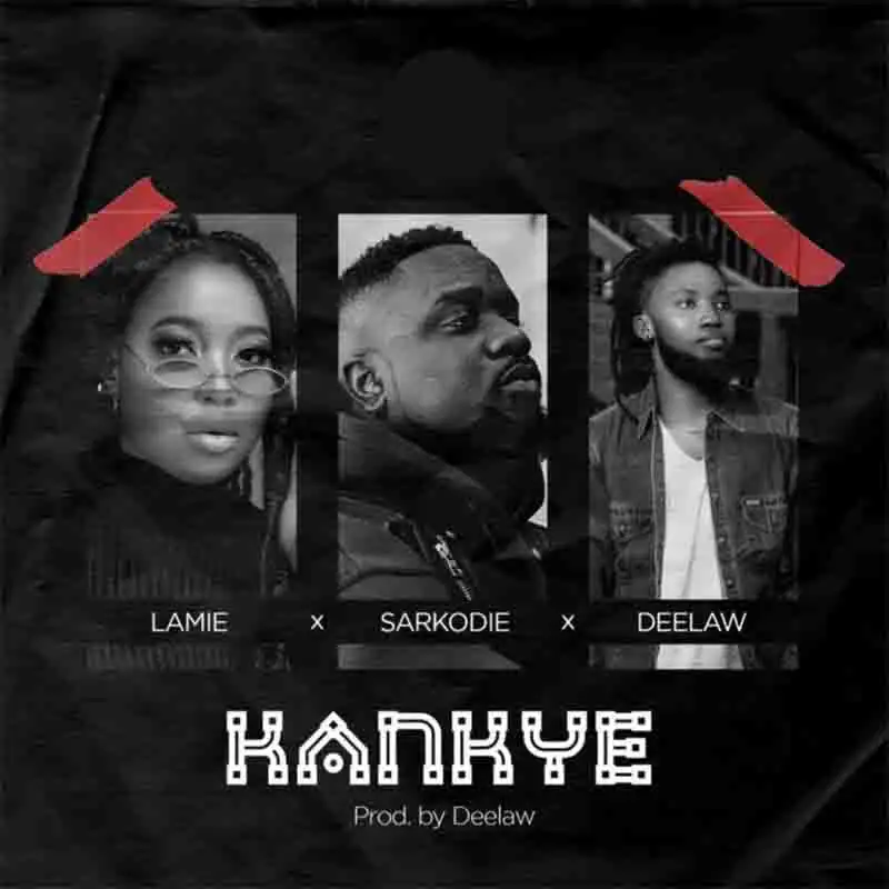 Lamie - Kankye ft Sarkodie x Deelaw