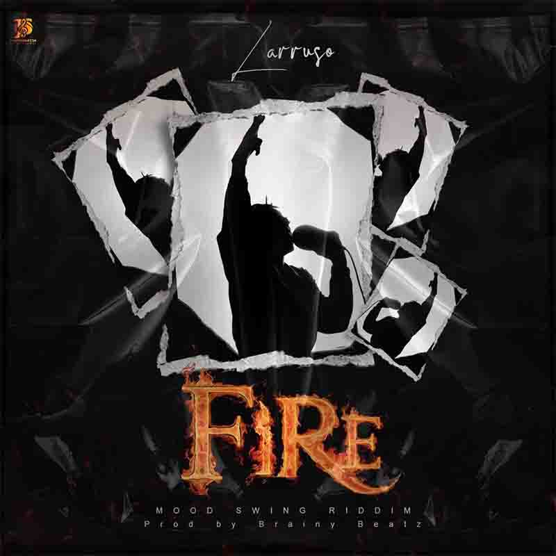 Larruso - Fire (Prod By Brainy Beatz)