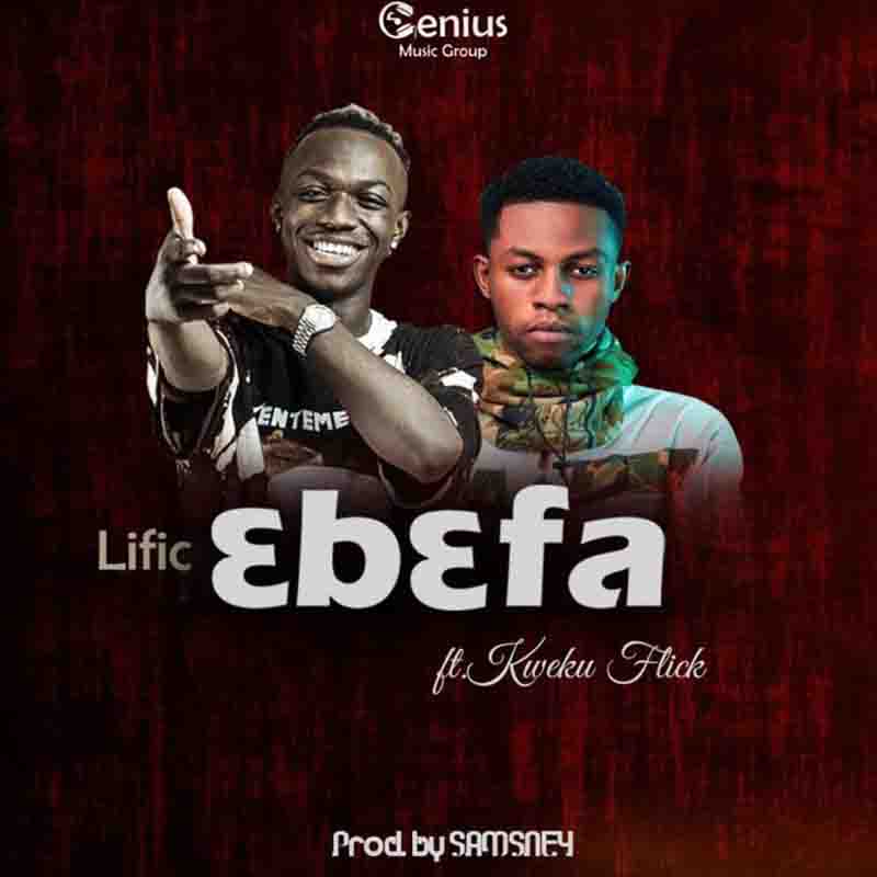 ItzLific Ebefa Ft Kweku Flick