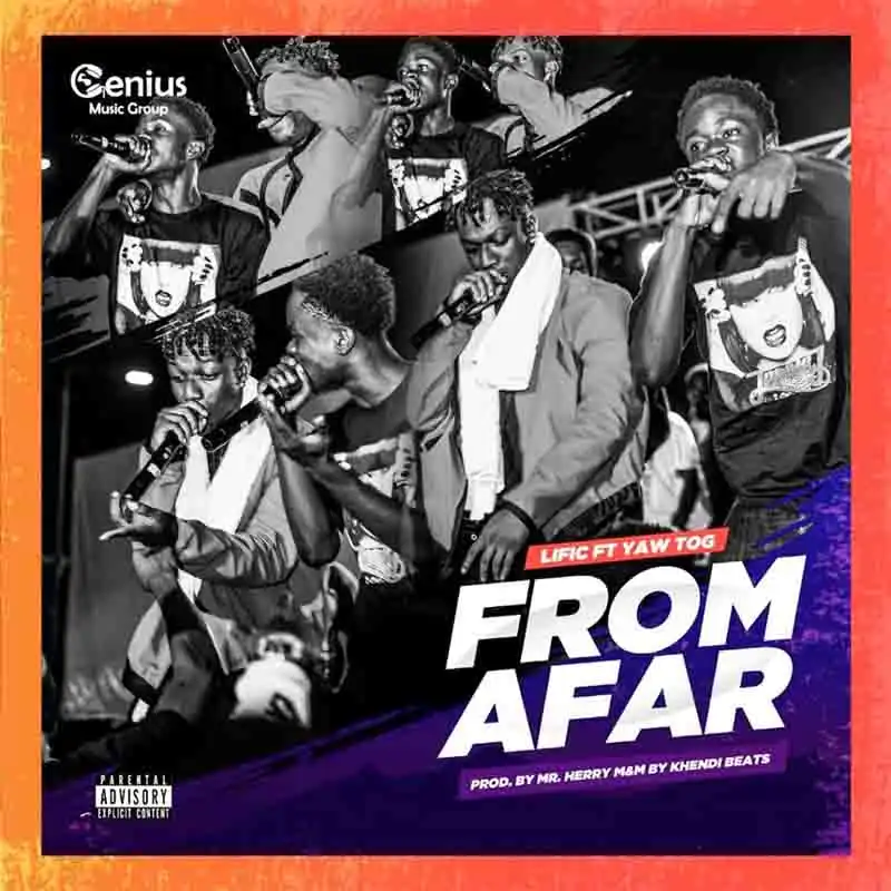 Lific - From Afar ft Yaw Tog (Produced by Mr Herry)