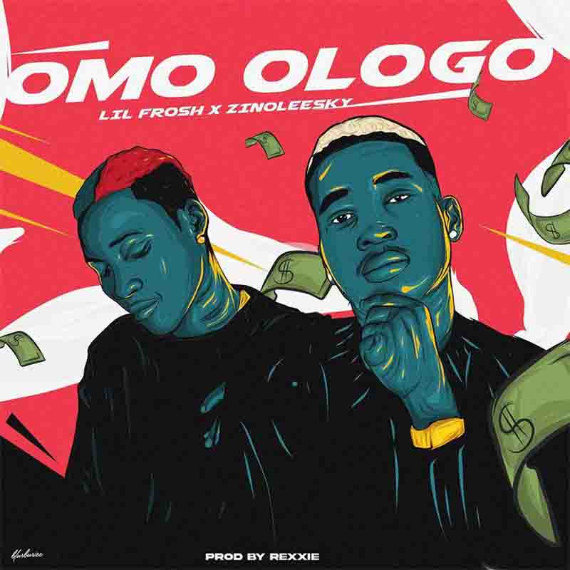 Lil Frosh Omo Ologo Ft Zinoleesky