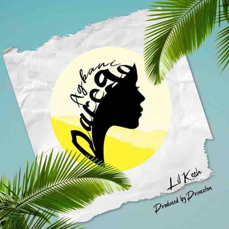 Lil Kesh - Agbani Darego (Prod. by Princeton)