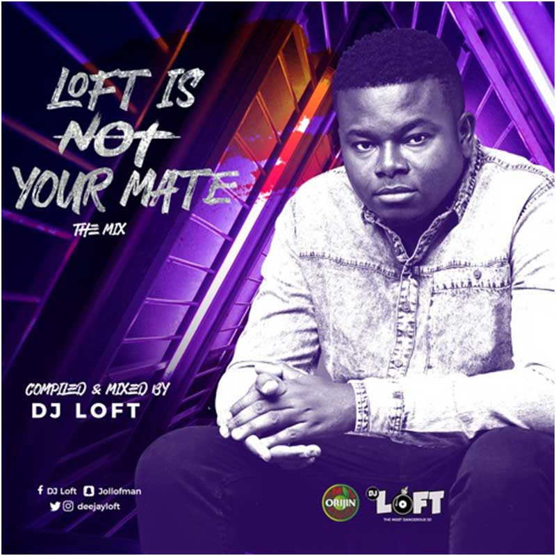 DJ Loft - Loft Is Not Your Mate - The Mix 