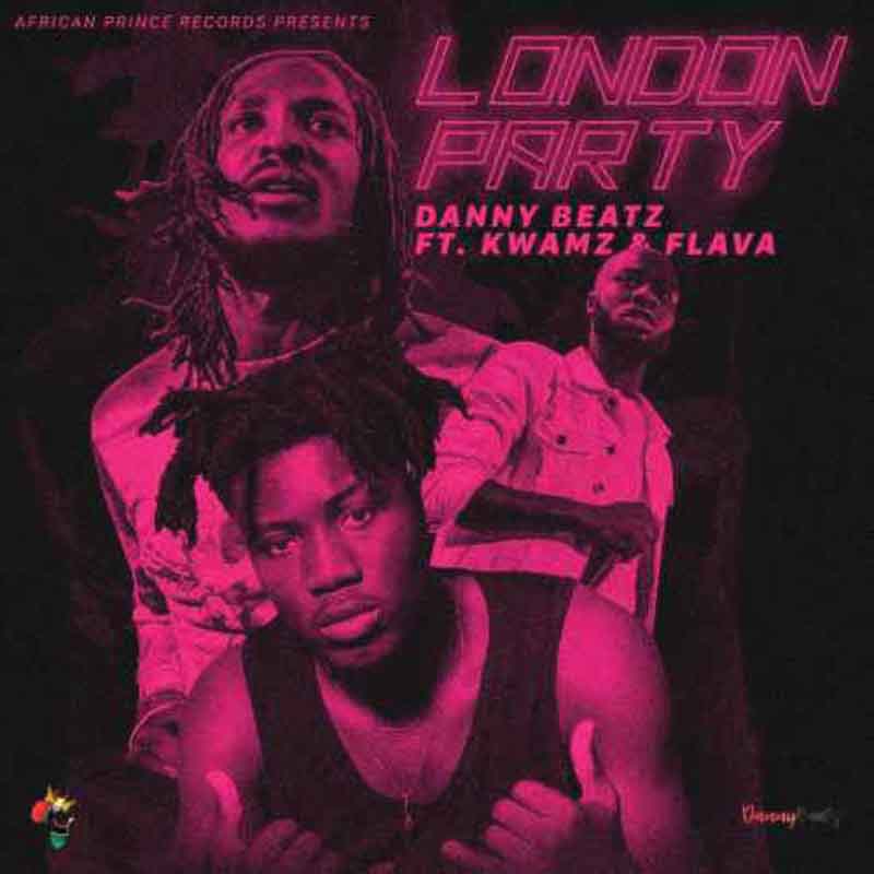 Danny Beatz ft Kwamz & Flava – London Party (Prod by Danny Beatz)