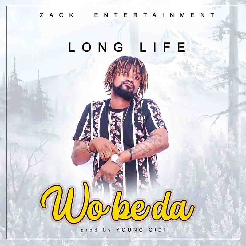 Long Life - Wo be Da (Mixed by Young Gidi) - Ghana MP3