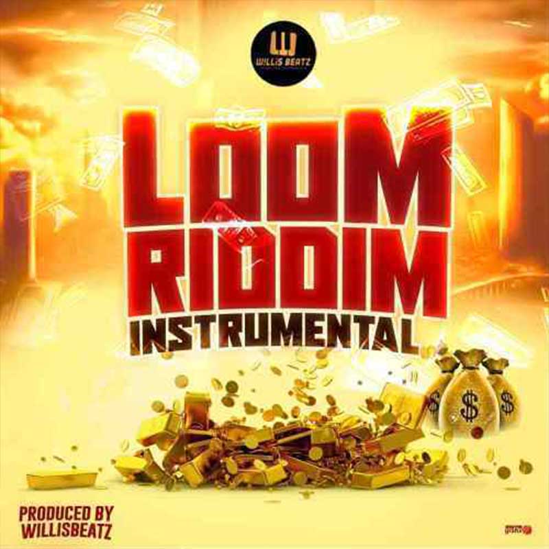 Willis Beatz - Loom Riddim (Prod by Willisbeatz)