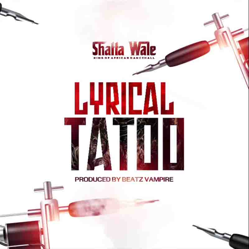 Shatta wale - Lyrical Tattoo (Prod by Beatz Vampire)