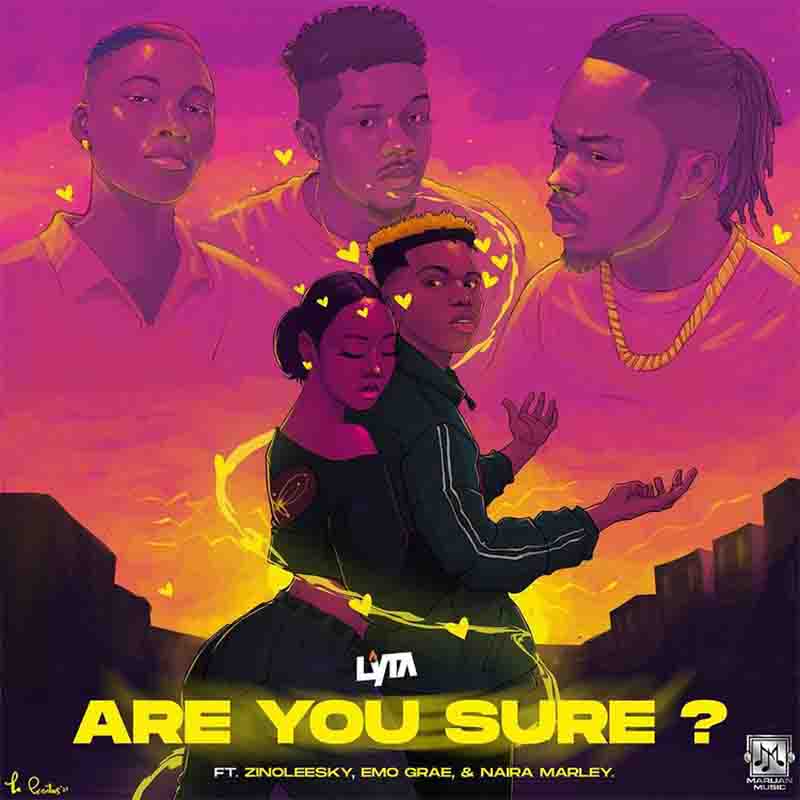 Lyta - Are You Sure ft Naira Marley x Zinoleesky