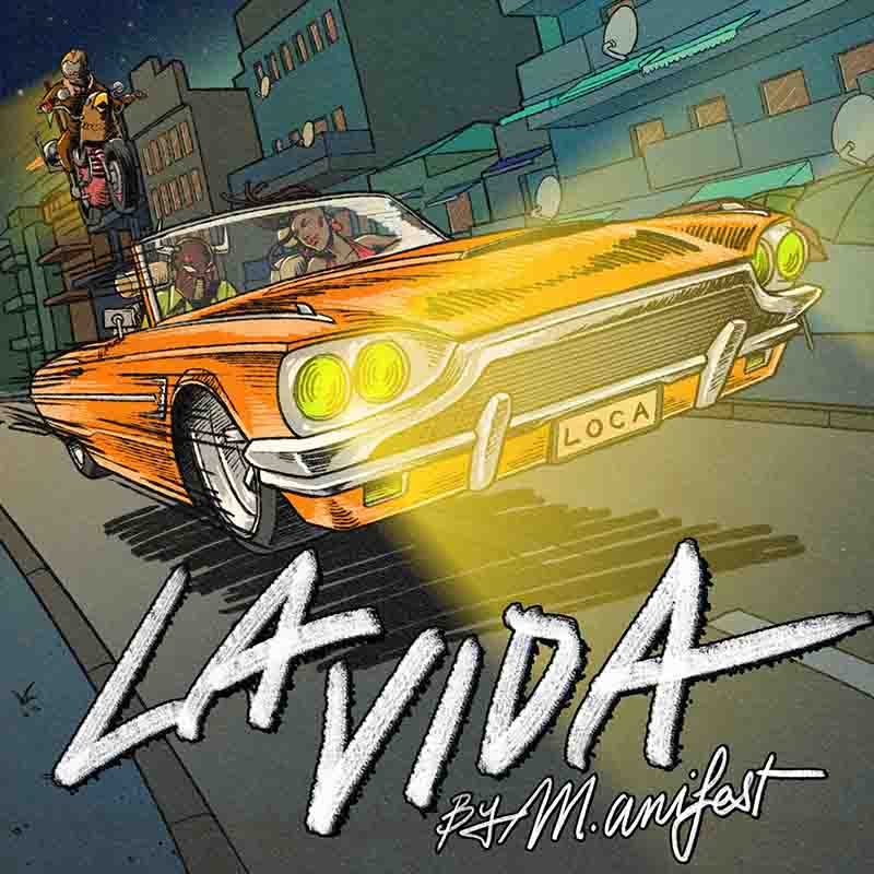 M.anifest - La Vida (Produced by Obed) - Ghana MP3