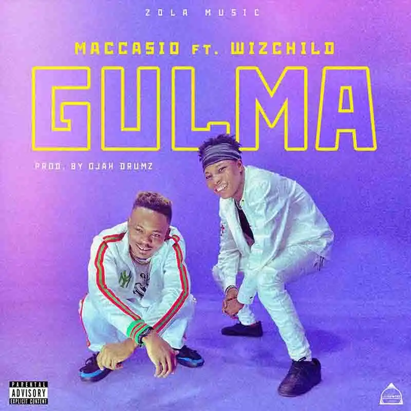 Maccasio - Gulma ft Wizchild (Prod by Ojah Drumz)