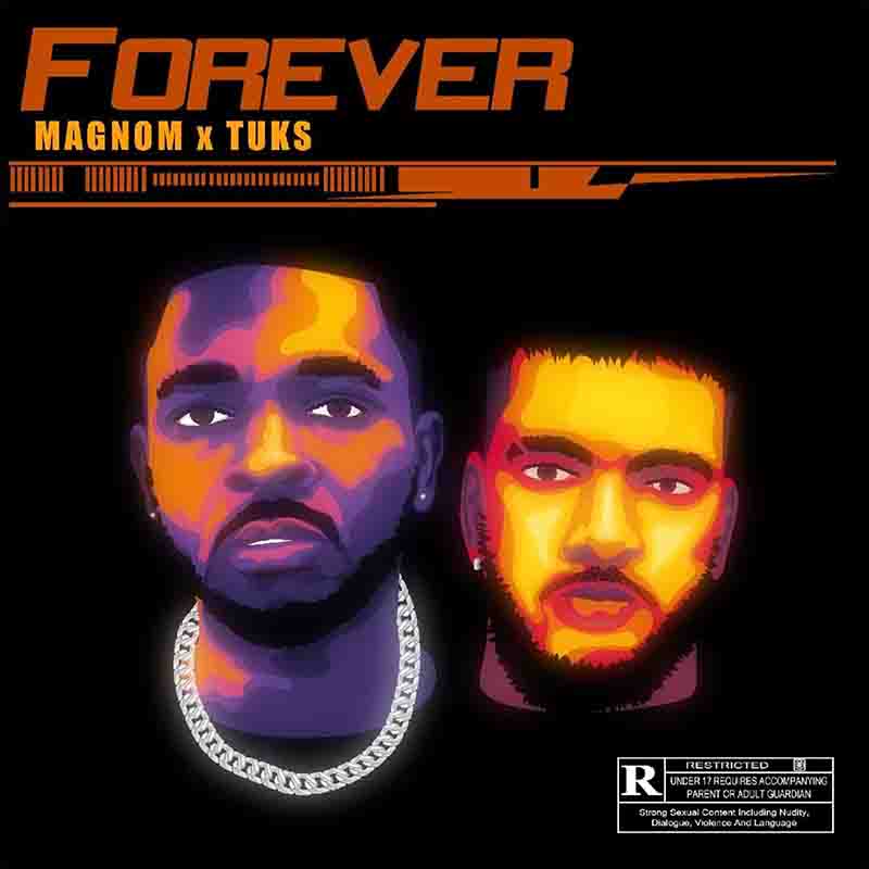 Magnom & Tuks - Forever (Prod by Tuks) - Ghana MP3