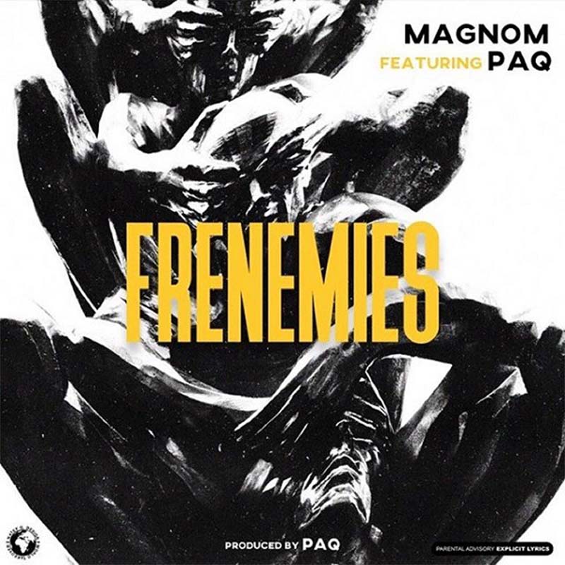 Magnom – Frenemies ft. Paq