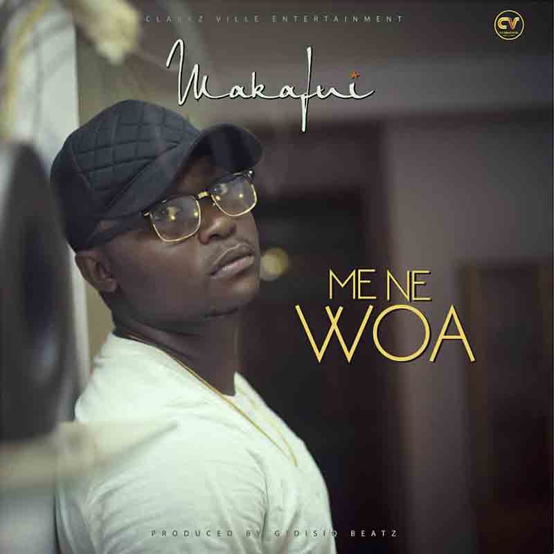 Makafui - Me ne Woa (Prod by Gidisiq Beatz)