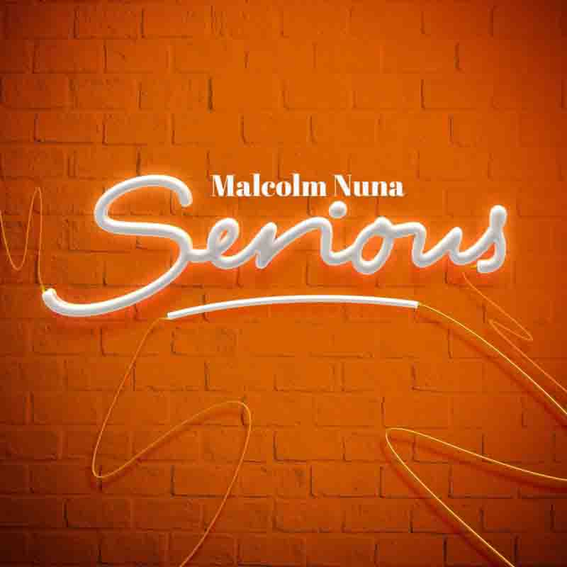 Malcolm Nuna - Serious (Produced By Swaty Beatz) Ghana Mp3
