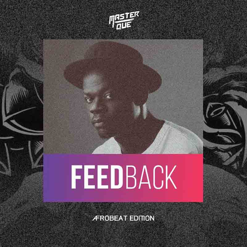 Master Que - Feedback vol 1 (Afrobeat Edition) - DJ Mixtape