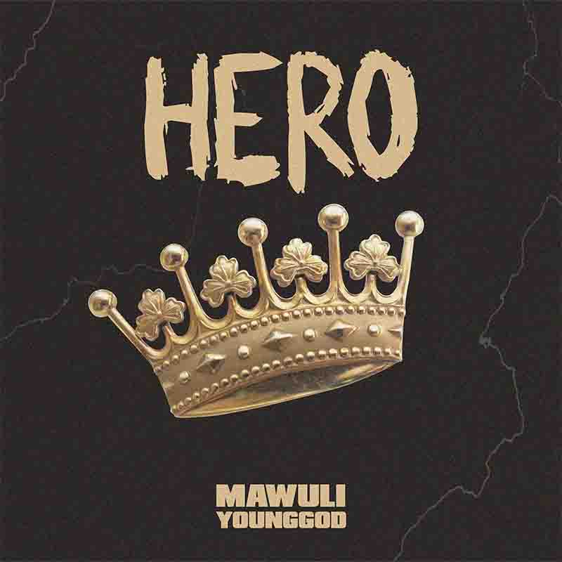 Mawuli Younggod - Hero (Ghana Hiphop Mp3 Download 2022)