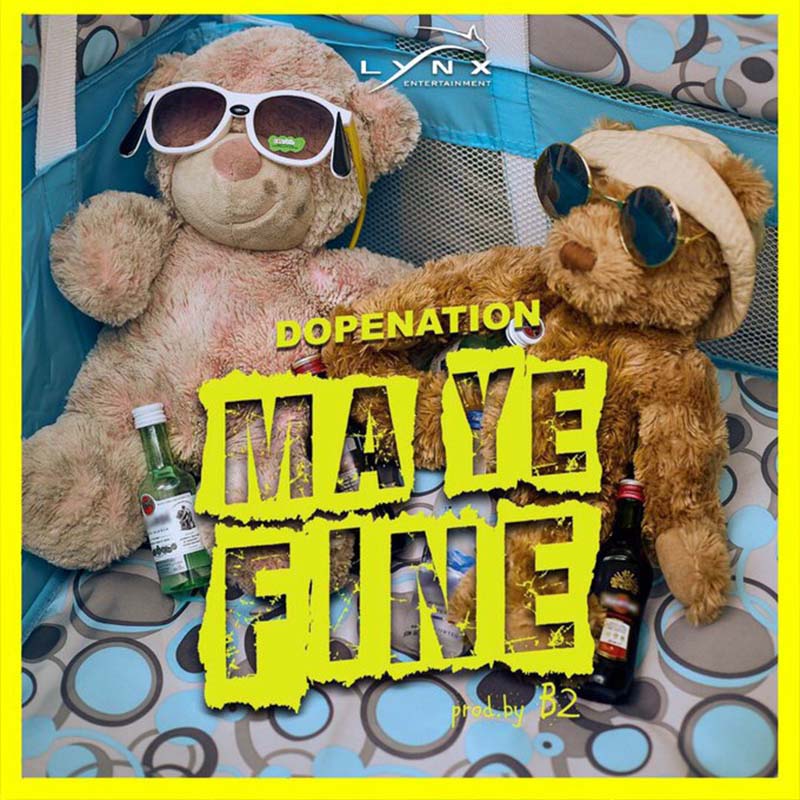 Dopenation – Ma Ye Fine (Prod. by B2)