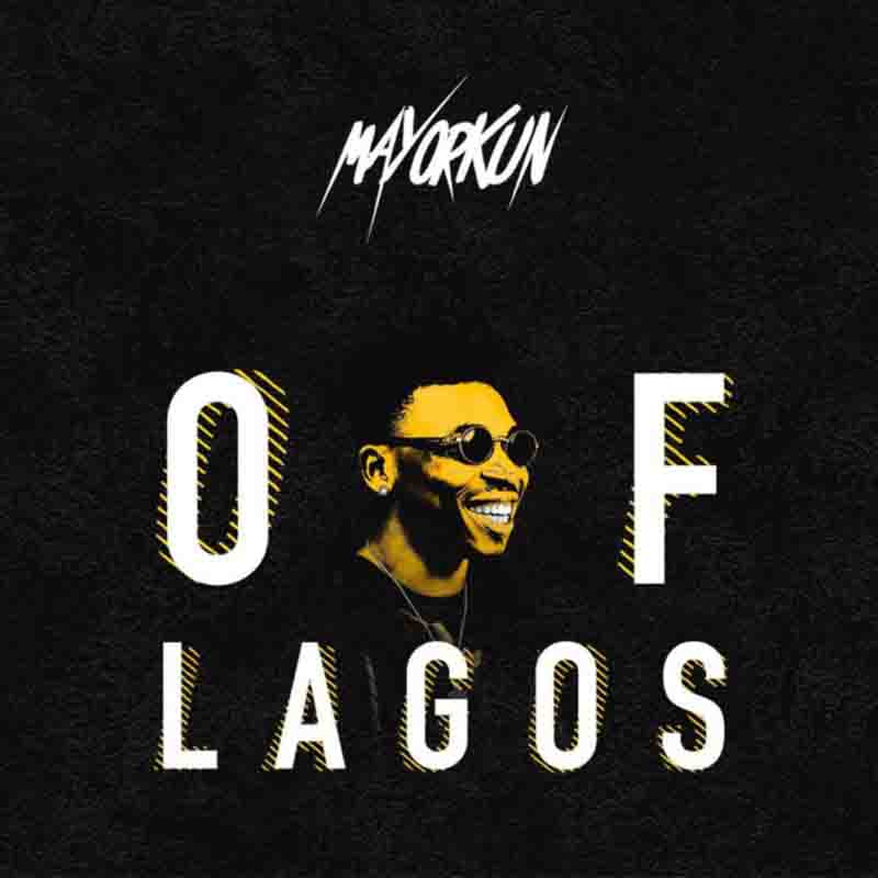 Mayorkun – Of Lagos (Prod. by Fresh)