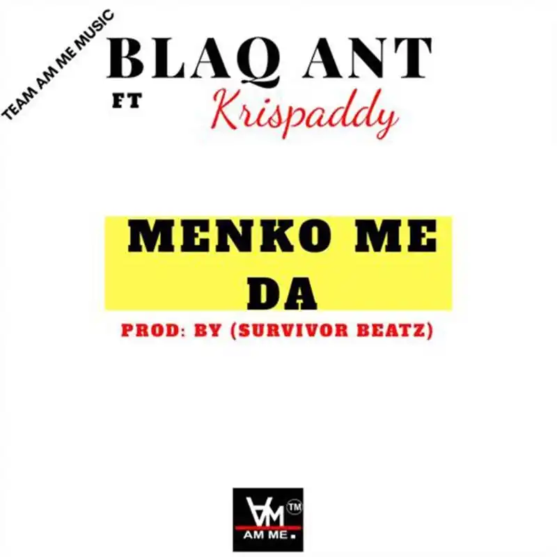 Blaq Ant x Kryspaddy - Menko Meda (Prod by Survivor Beatz)