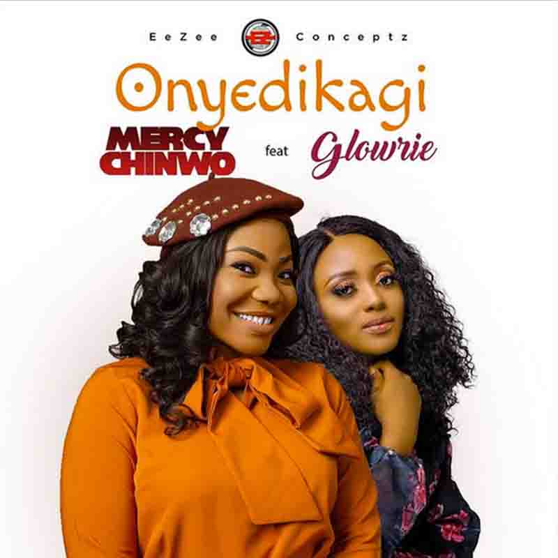 Mercy Chinwo Onyedikagi Ft Glowrie