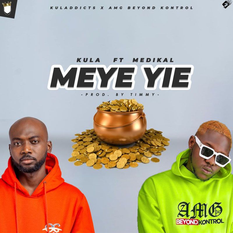 Kula ft. Medikal – Meye Yie (Prod. By Timmy)
