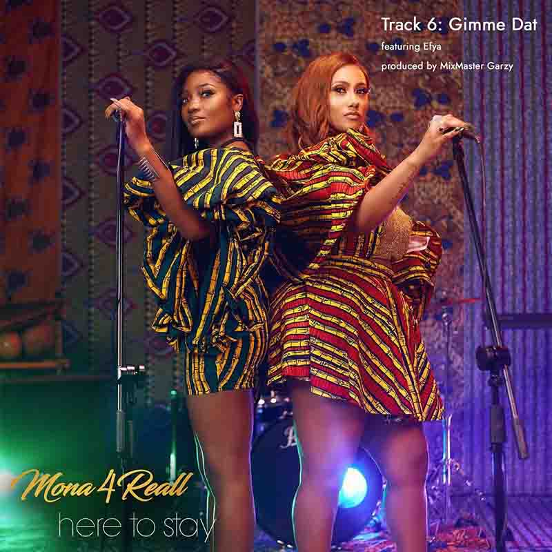 Mona 4Reall Gimme Dat ft Efya