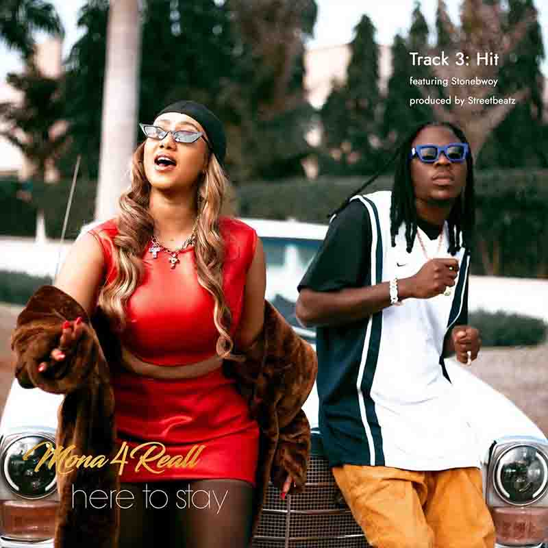 Mona 4Reall - Hit ft Stonebwoy (Prod by StreetBeatz)