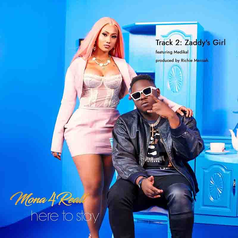 Mona 4Reall - Zaddy’s Girl ft Medikal (Prod by Richie Mensah)