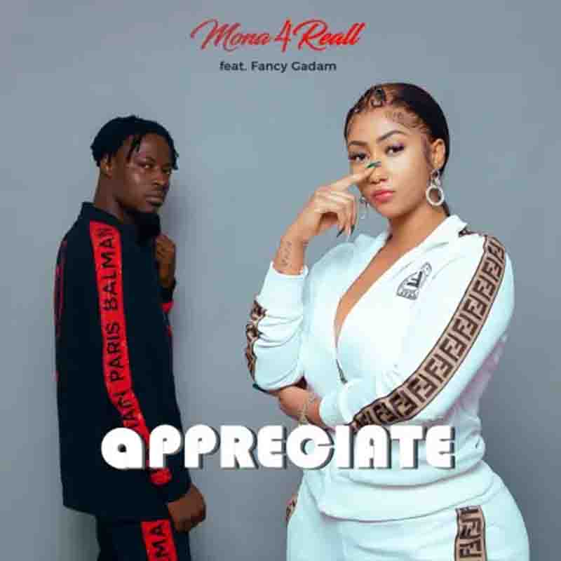 Mona 4Reall - Appreciate ft Fancy Gadam (Ghana Mp3)