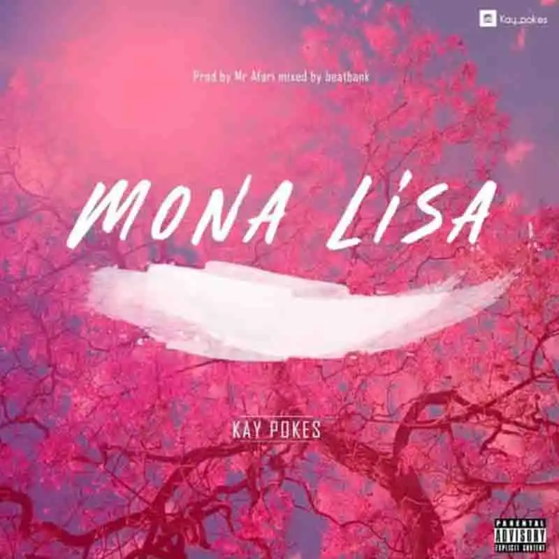 Kay Pokes - Monalisa (Prod. By Mr Afari)