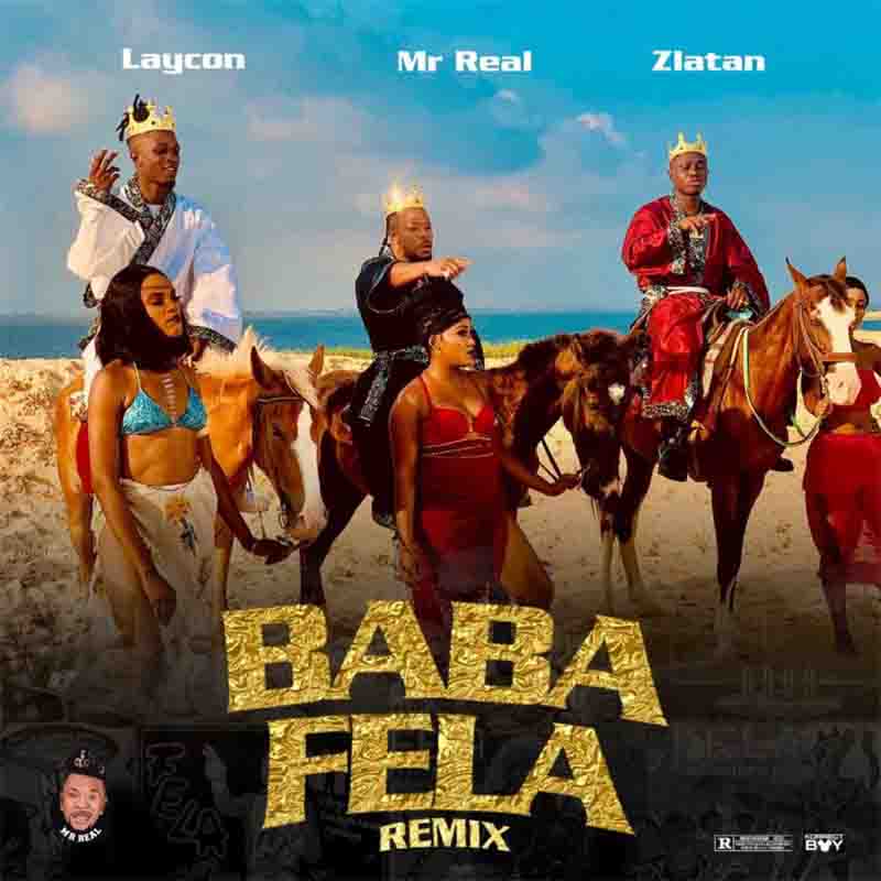 Mr Real Ft Laycon Zlatan Baba Fela Remix